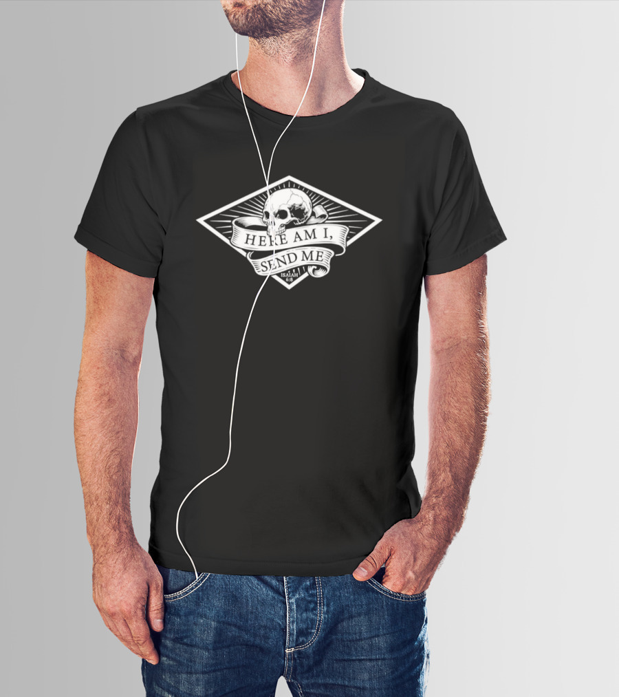 Here Am I Send Me Isaiah 6 8 Skull Diamond T-Shirt