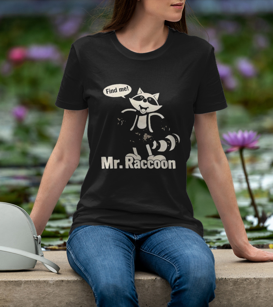 Mr. Raccoon Find Me Playful T-Shirt