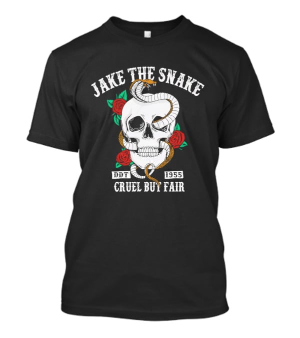 Jake The Snake Skull Roses Born 1955 Cruel But Fair T-Shirt