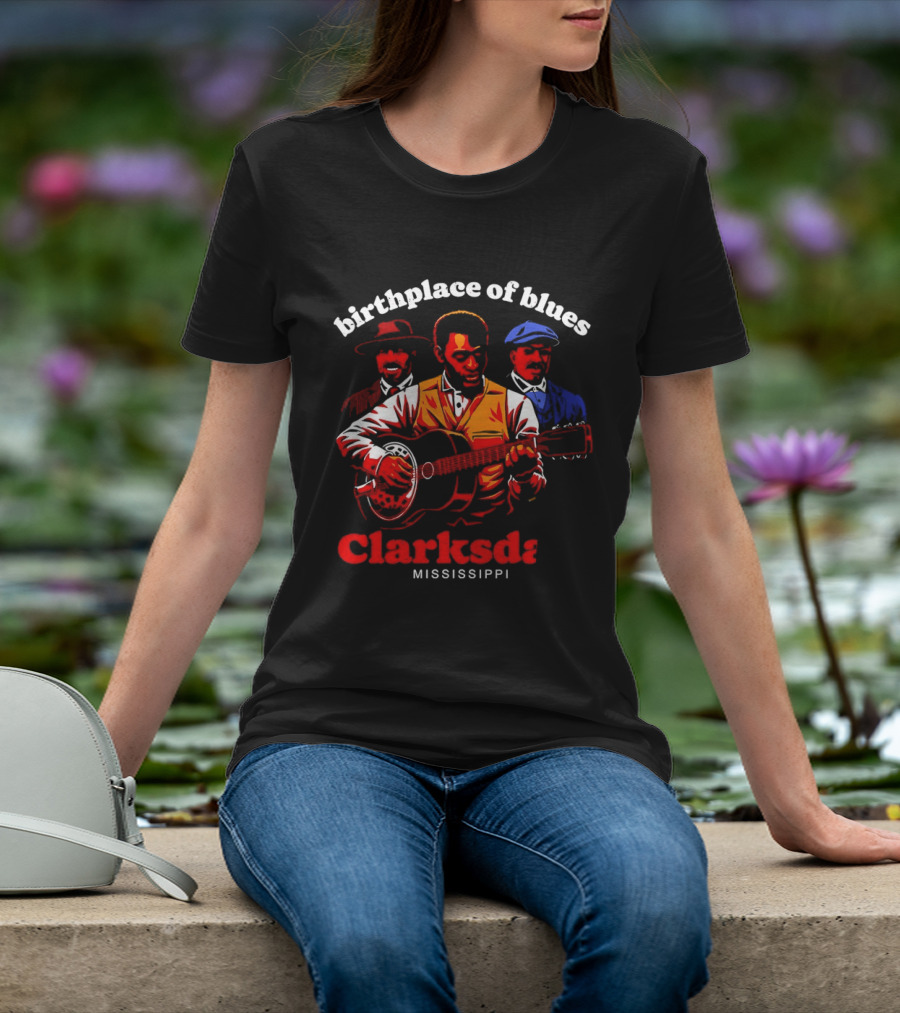 Birthplace Of Blues Clarksdale Mississippi T-Shirt