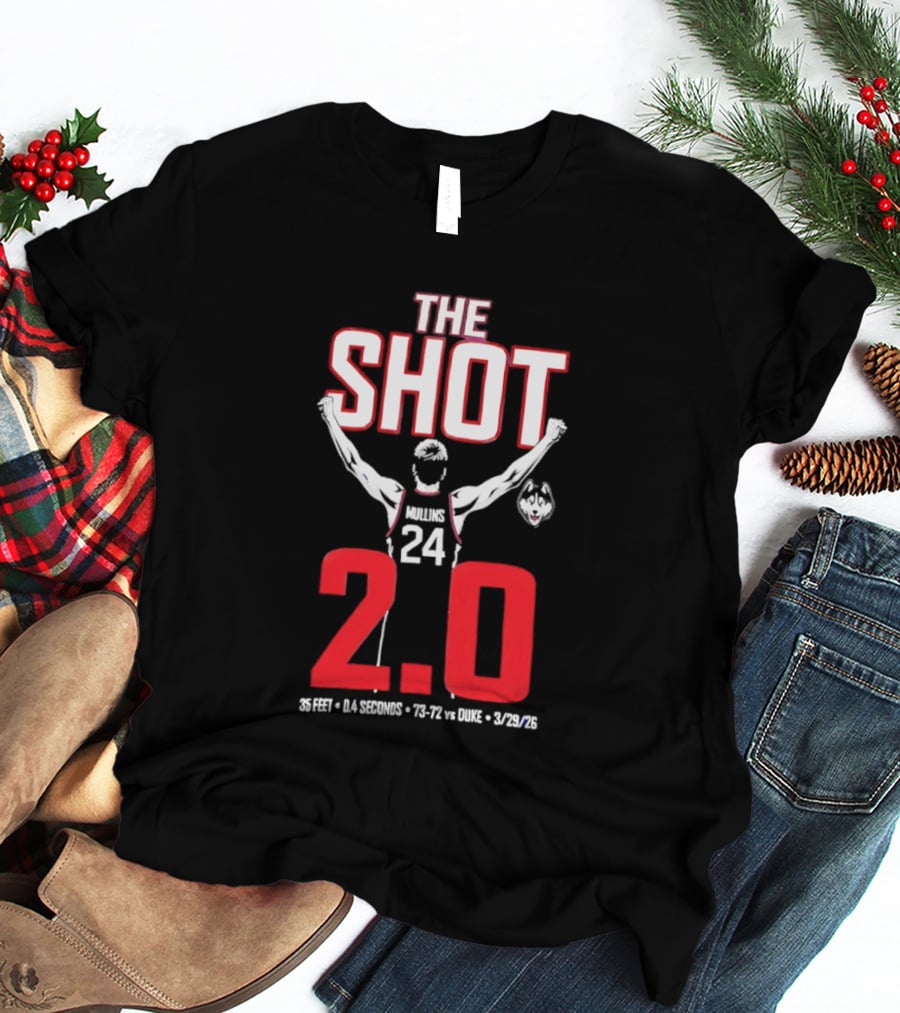 The Shot 2.0 Braylon Mullins 24 UConn Huskies 35 Feet 14 Seconds 73 72 Vs Duke 3 29 26 T-Shirt
