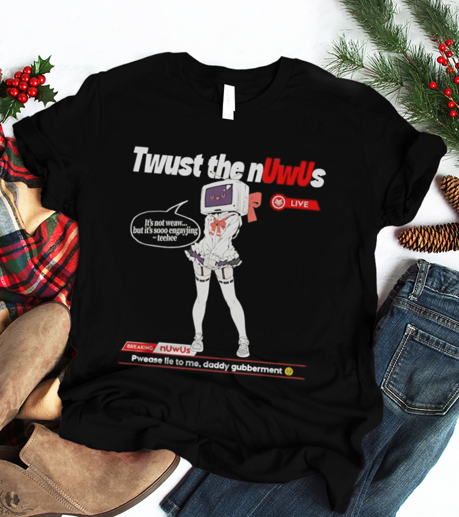 Twust The NUwUs Live Breaking News Cute Anime T-Shirt