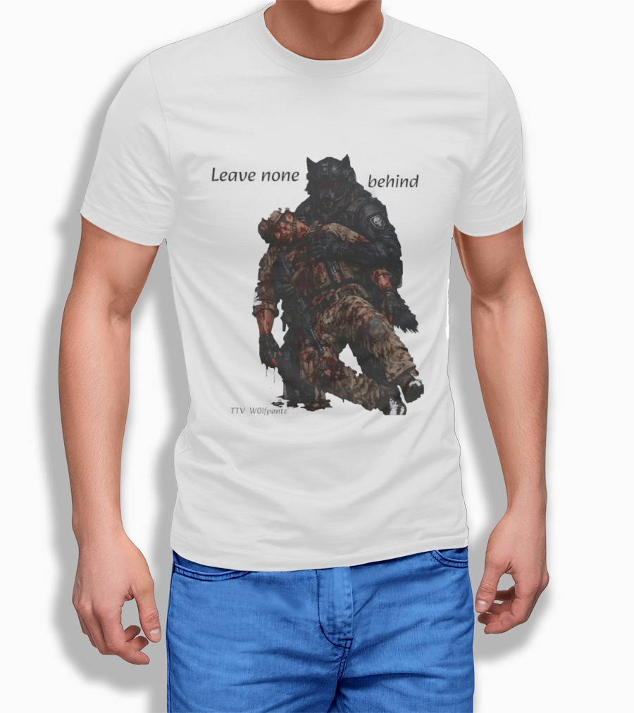 Leave None Behind Wolf And Veteran Military Support T-Shirt