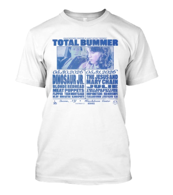 Total Bummer Dinosaur Jr Blonde Redhead Meat Puppets Flipper Knockdown Center Saint Vitus T-Shirt