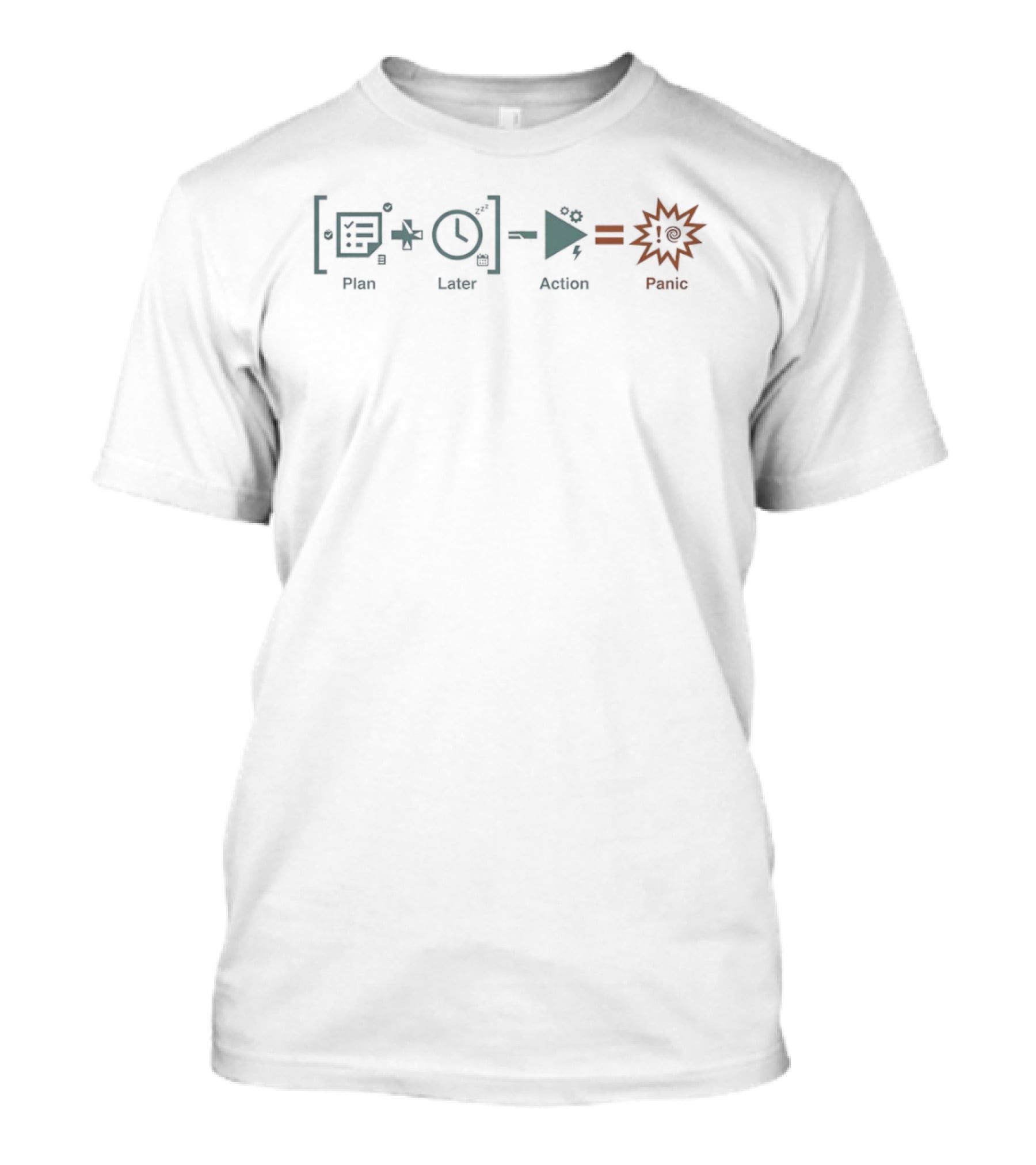 Plan Later Action Equals Panic Equation T-Shirt