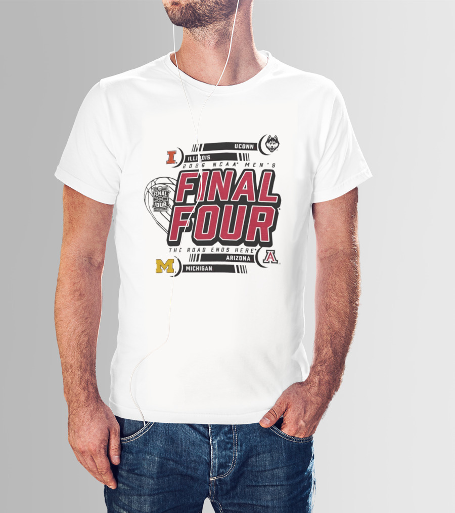 NCAA Men's Final Four 2026 The Road Ends Here UConn Illinois Arizona Michigan T-Shirt