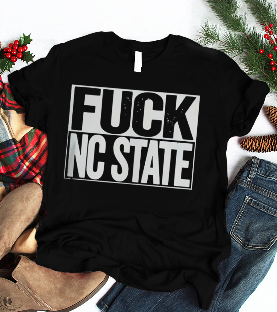 Fuck NC State T-Shirt