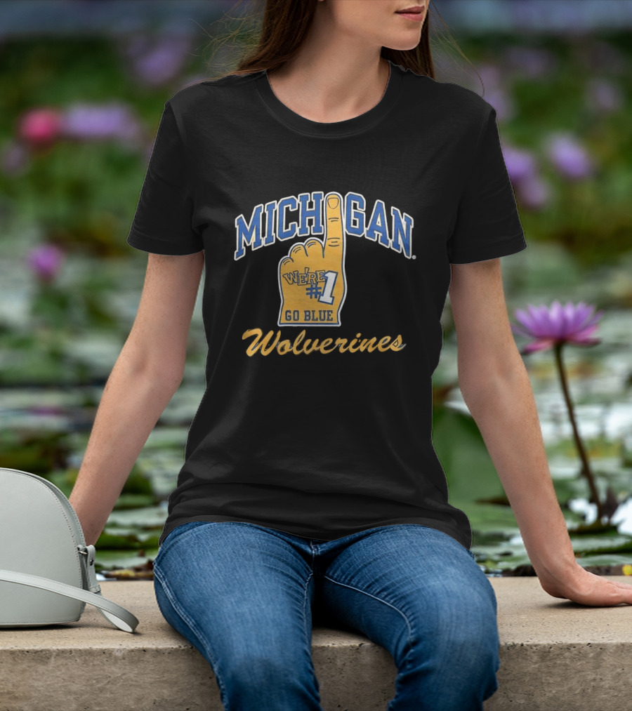Michigan Wolverines We're Number 1 Go Blue T-Shirt