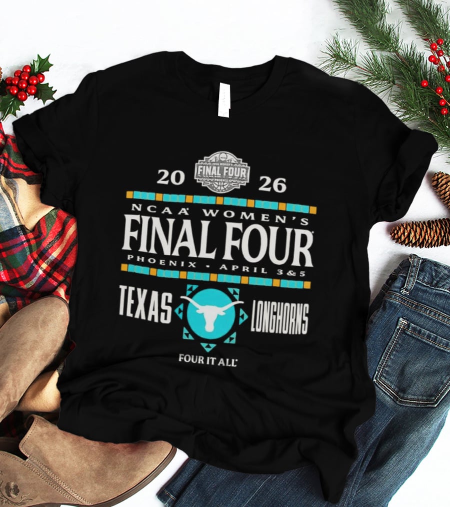 Texas Longhorns NCAA Women's Basketball Final Four 2026 Phoenix April 3 And 5 T-Shirt