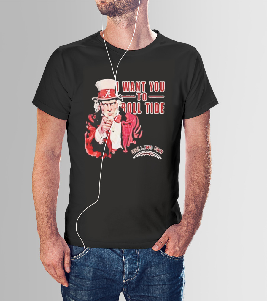 Alabama Crimson Tide Uncle Sam I Want You To Roll Tide Fan Gear T-Shirt