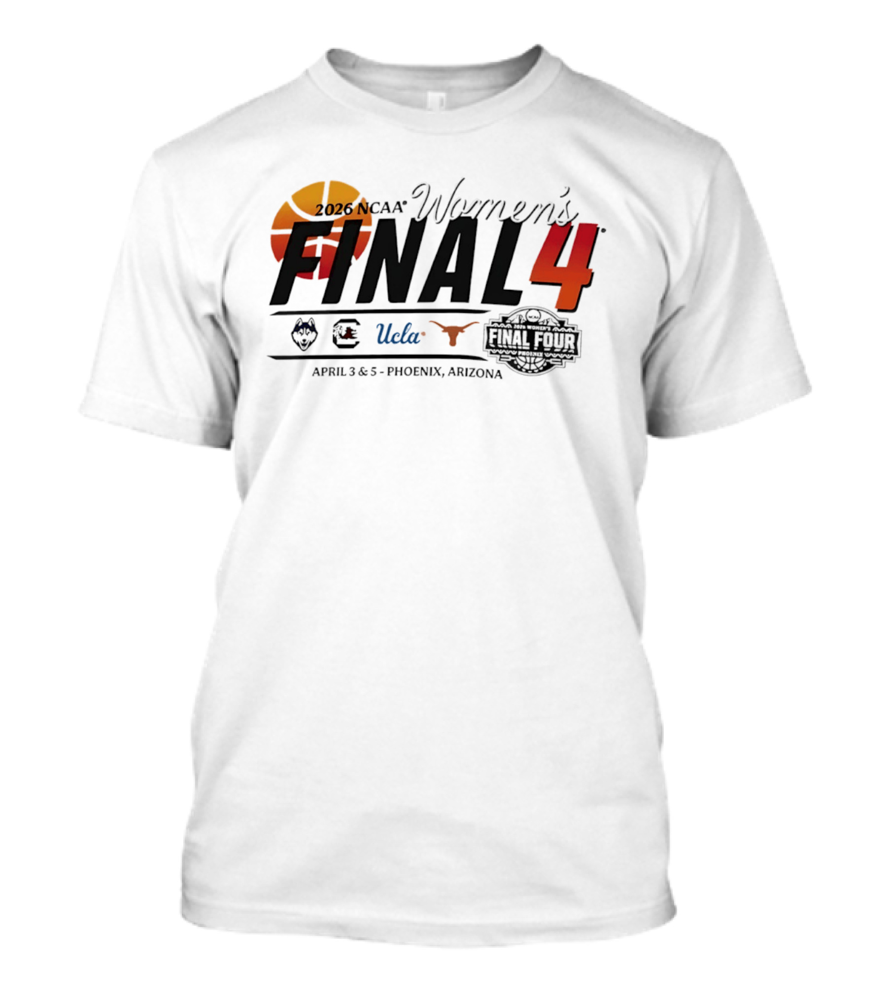 2026 NCAA Women's Final Four UConn UCLA Texas Gamecocks April 3 5 Phoenix Arizona T-Shirt
