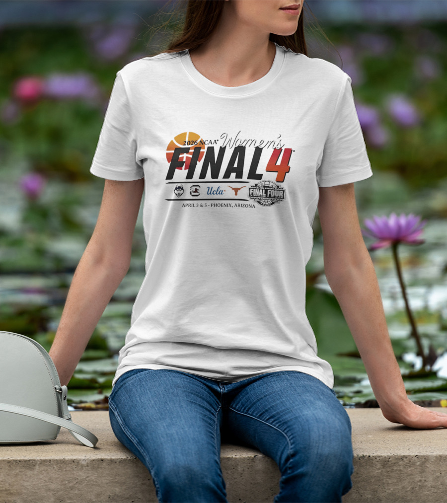 2026 NCAA Women's Final Four UConn UCLA Texas Gamecocks April 3 5 Phoenix Arizona T-Shirt