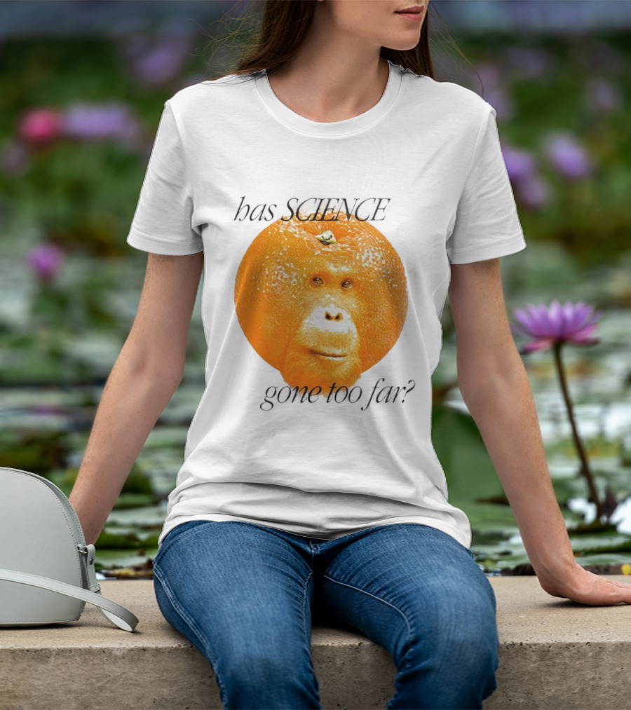 Monkey Has Science Gone Too Far Funny Orange Face Fusion T-Shirt