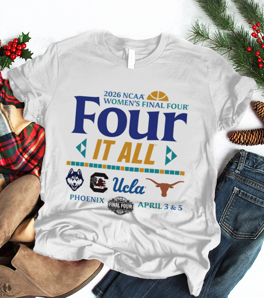 2026 NCAA Women's Final Four UConn South Carolina UCLA Texas April 3 5 Phoenix T-Shirt
