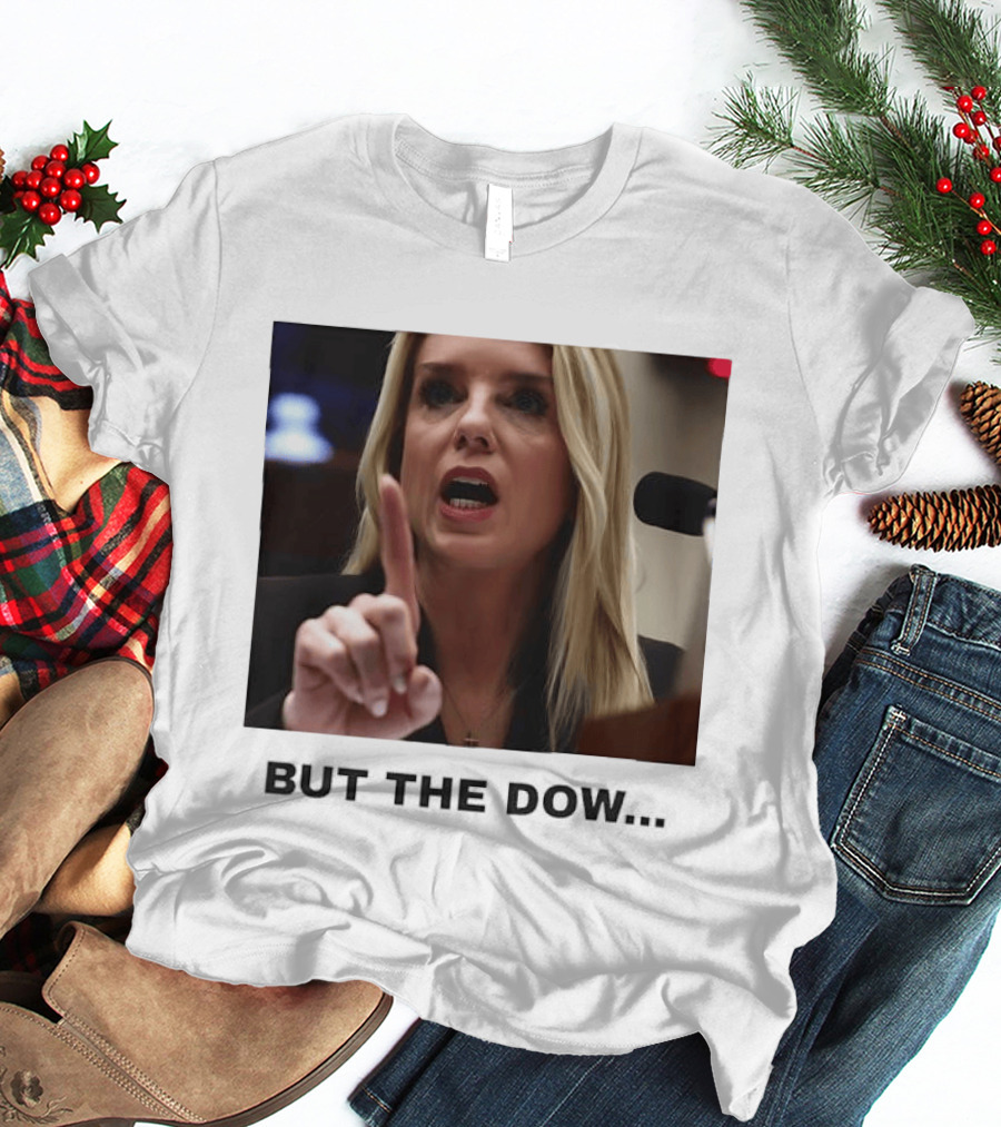 Pam Bondi But The Dow T-Shirt