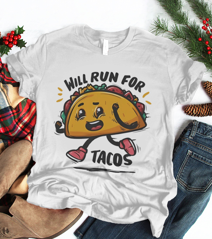 Will Run For Tacos Funny Running Taco Lover T-Shirt