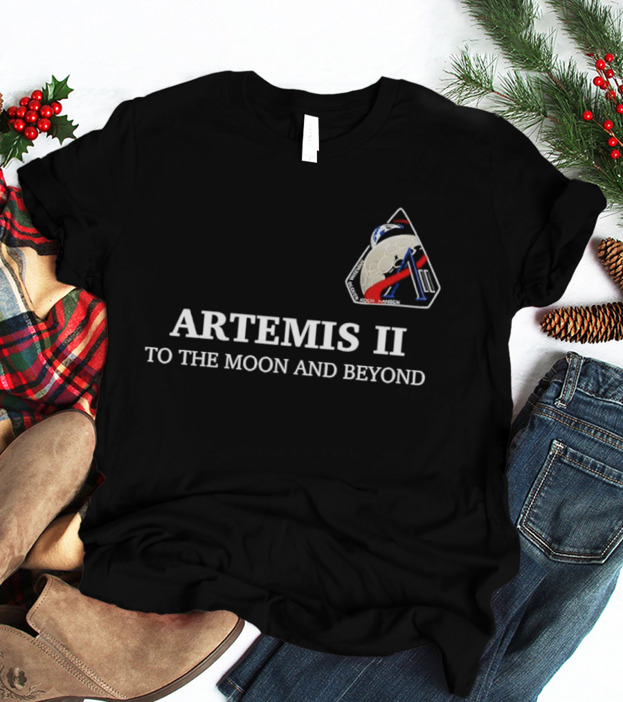 Artemis II To The Moon And Beyond NASA 2026 Mission Return T-Shirt