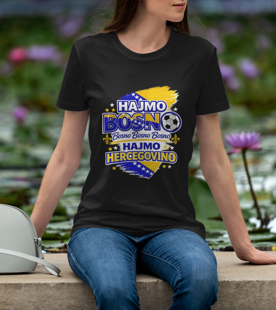Hajmo Bosno Bosno Bosno Hajmo Hercegovino Bosnia World Cup 2026 Soccer T-Shirt