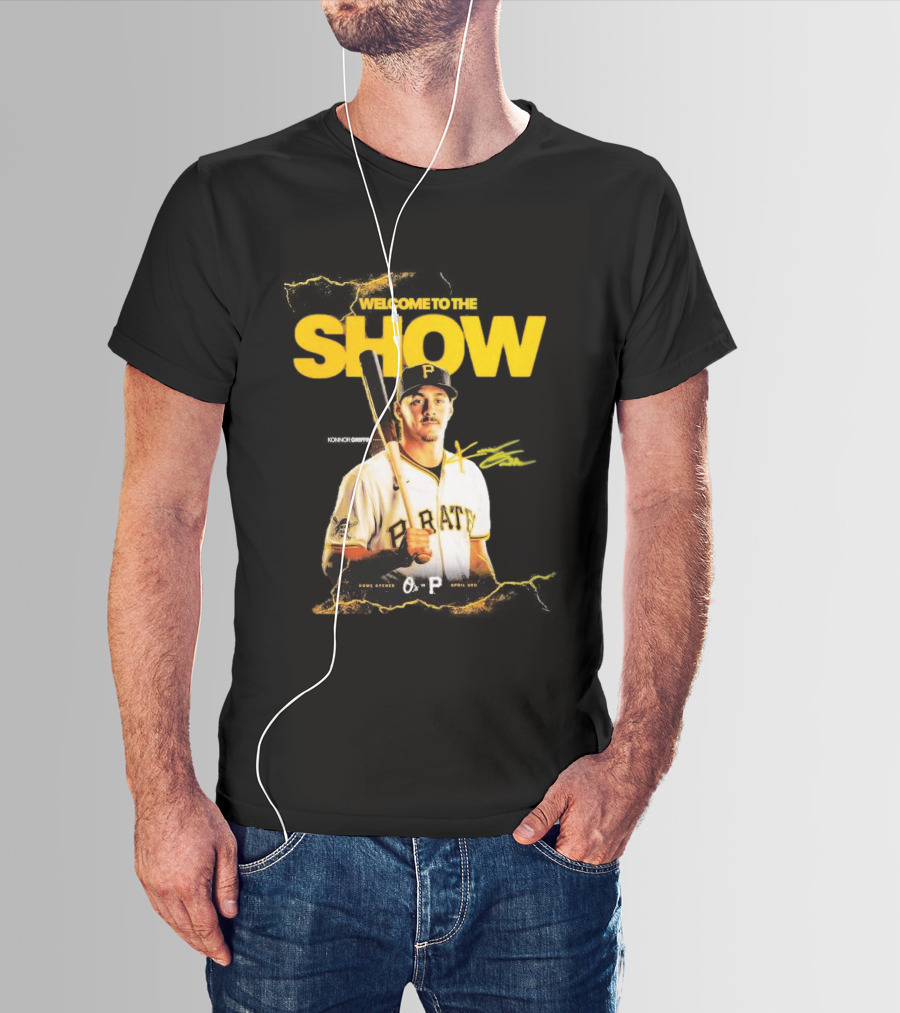 Pittsburgh Pirates Konnor Griffin Welcome To The Show April 3rd Home Opener T-Shirt