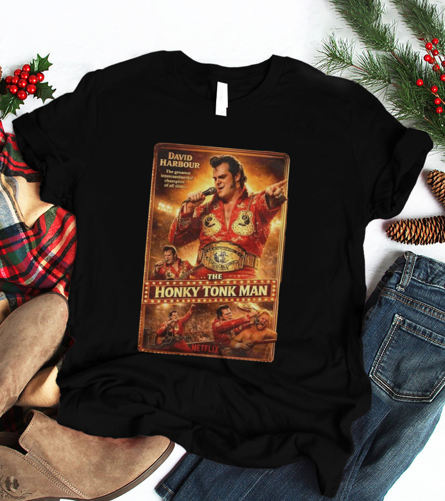 David Harbour The Greatest Intercontinental Champion Of All Time Honky Tonk Man Netflix T-Shirt