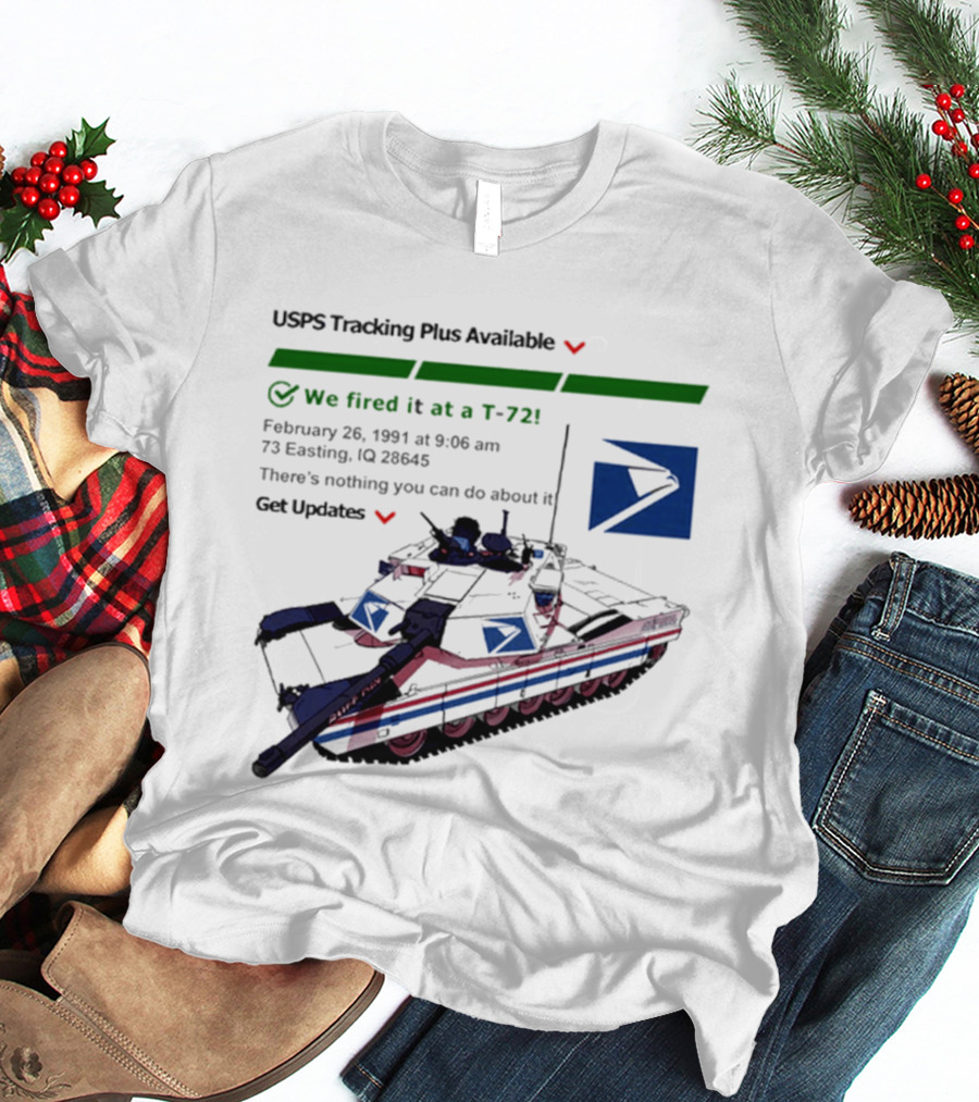 USPS Tracking Plus Available We Fired It At A 72 February 26 1991 Get Updates T-Shirt
