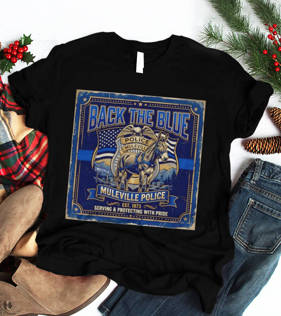 Back The Blue Muleville Police Serving Protecting With Pride Est 1873 T-Shirt