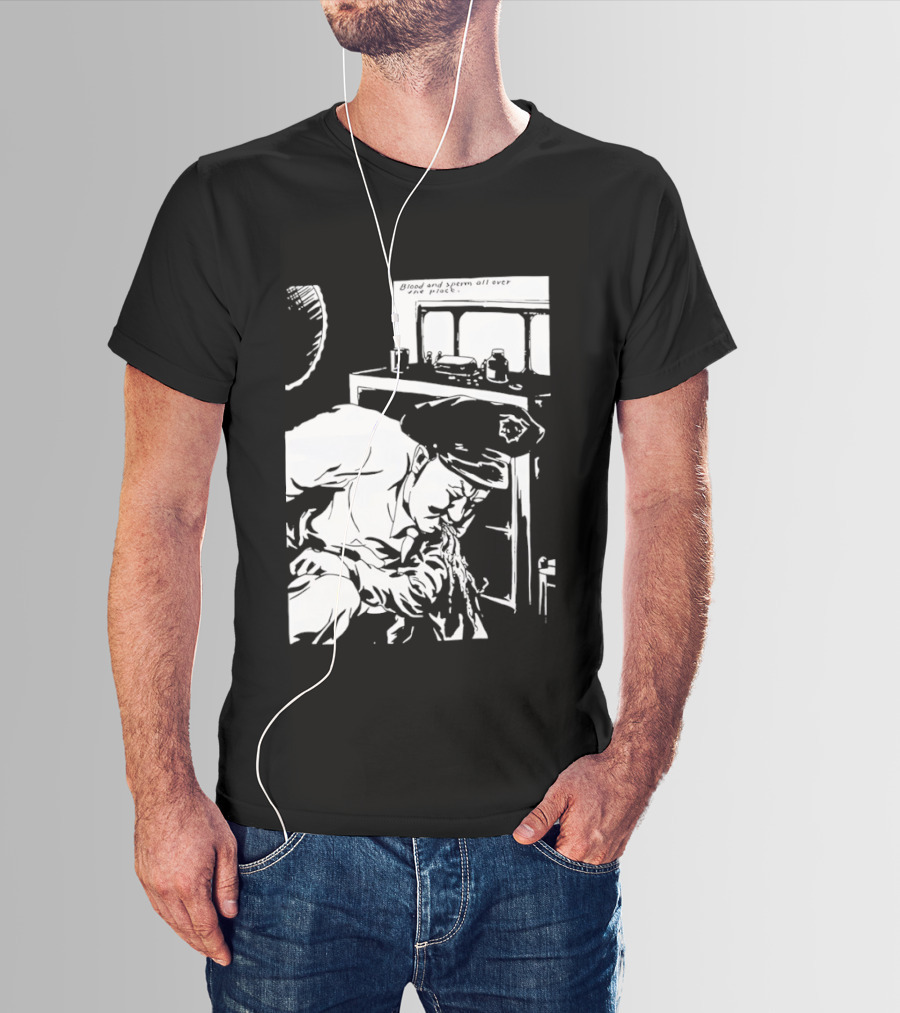 Blood And Sperm All Over The Place T-Shirt
