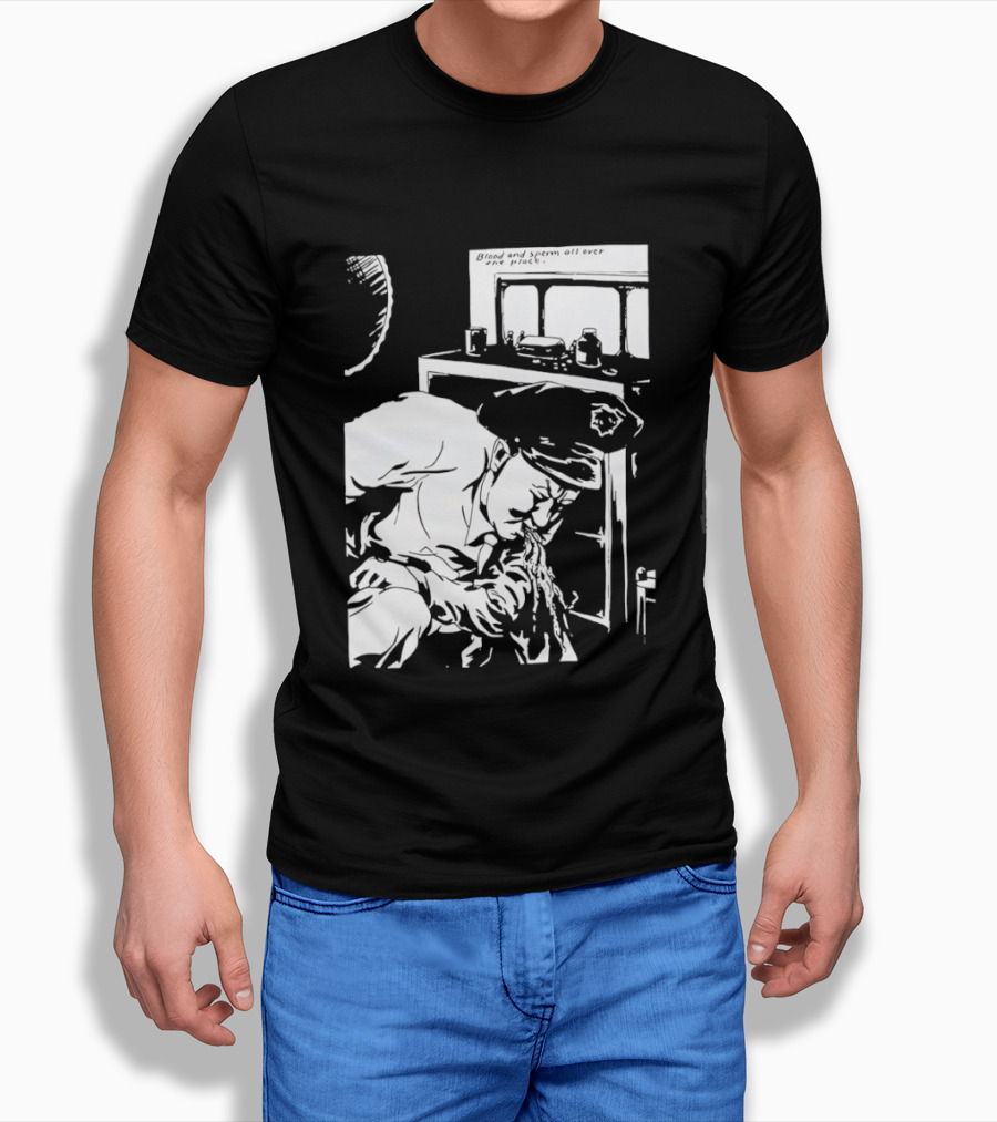 Blood And Sperm All Over The Place T-Shirt