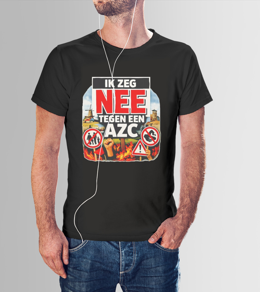 Ik Zeg Nee Tegen Een AZC Protest Visual With Dutch Signs T-Shirt