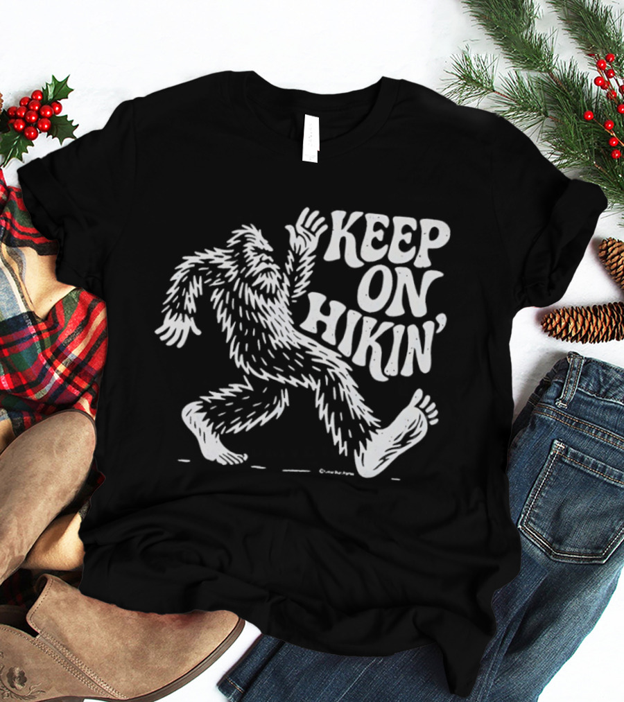Bigfoot Keep On Hikin' Sasquatch Trekking Adventure T-Shirt