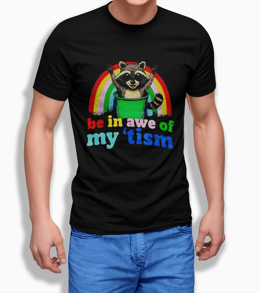 Raccoon In Trash With Rainbow Be In Awe Of My 'Tism T-Shirt