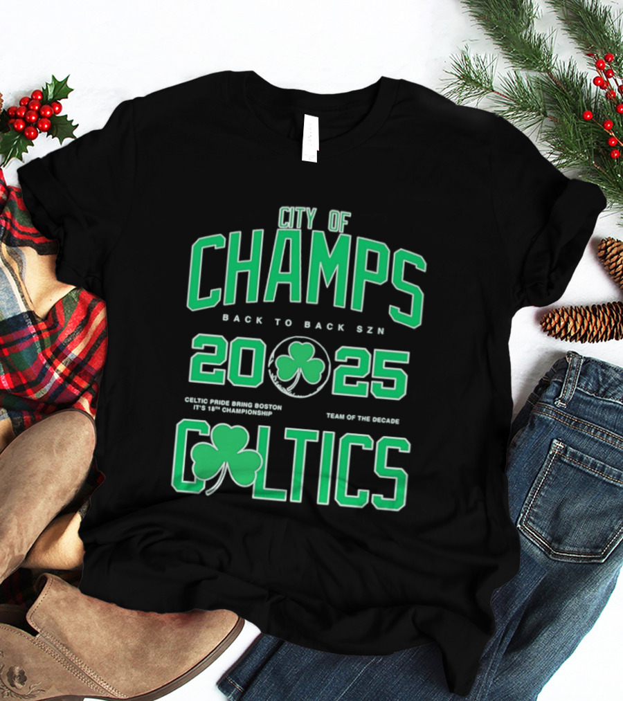 City Of Champs Back To Back SZN 2025 Celtics Team Of The Season T-Shirt
