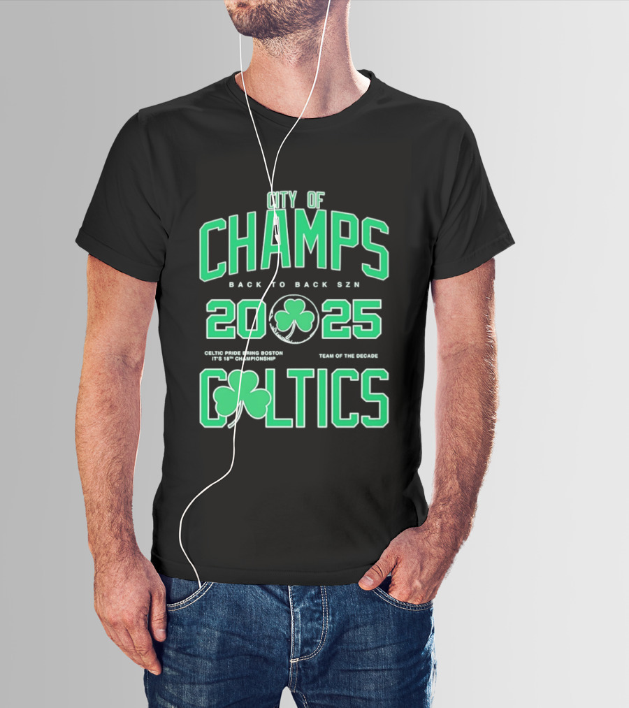 City Of Champs Back To Back SZN 2025 Celtics Team Of The Season T-Shirt