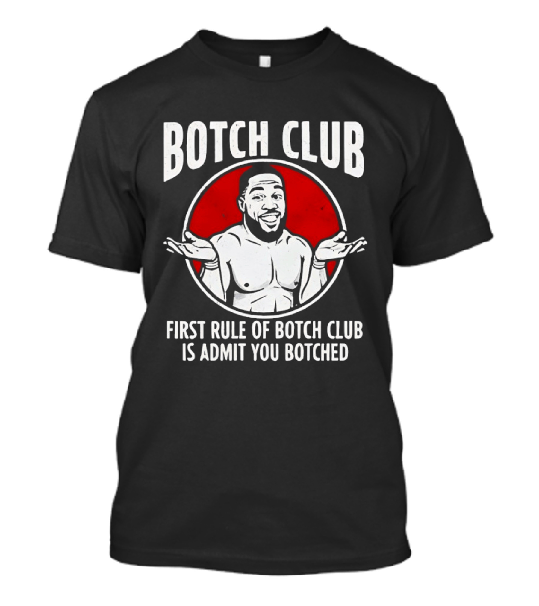 Botch Club First Rule Admit You Botched Shrug Drawing T-Shirt