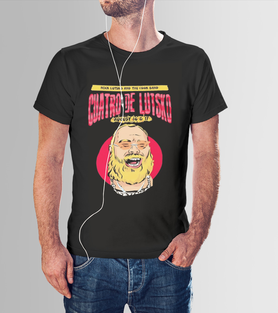 Nick Lutsko And The 100k Band Cuatro De Lutsko August 16 & 17 T-Shirt