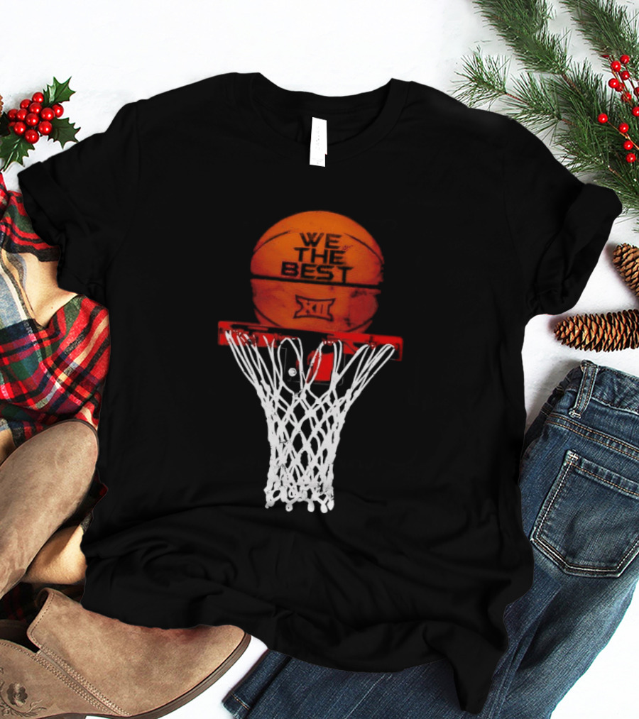We The Best Big 12 Basketball Hoop And Ball T-Shirt