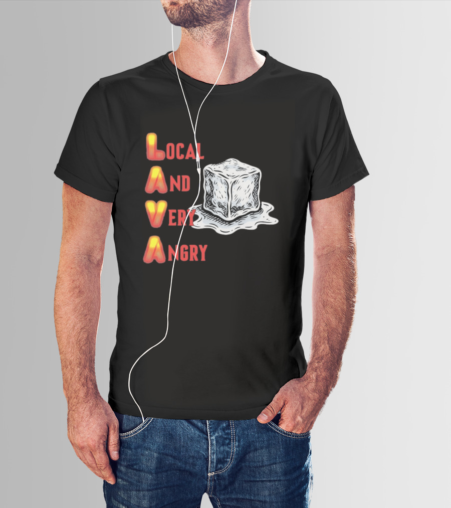 Lava Local And Very Angry Ice Cube Melting T-Shirt