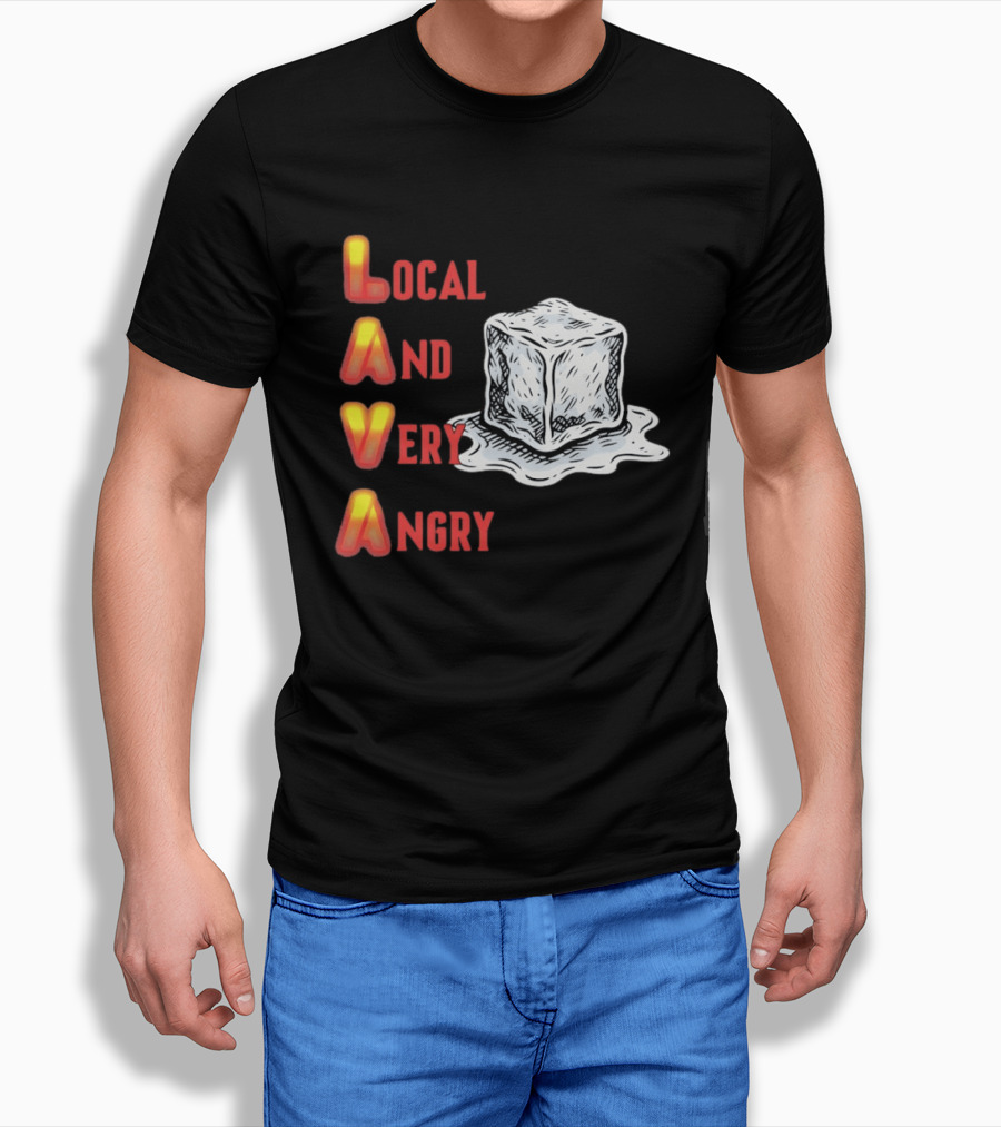Lava Local And Very Angry Ice Cube Melting T-Shirt