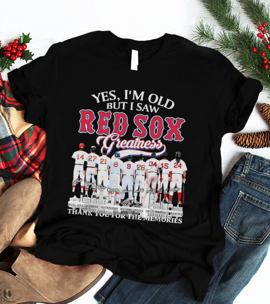 Boston Red Sox Baseball Yes I’m Old But I Saw Red Sox Greatness Thank You Signatures T-Shirt
