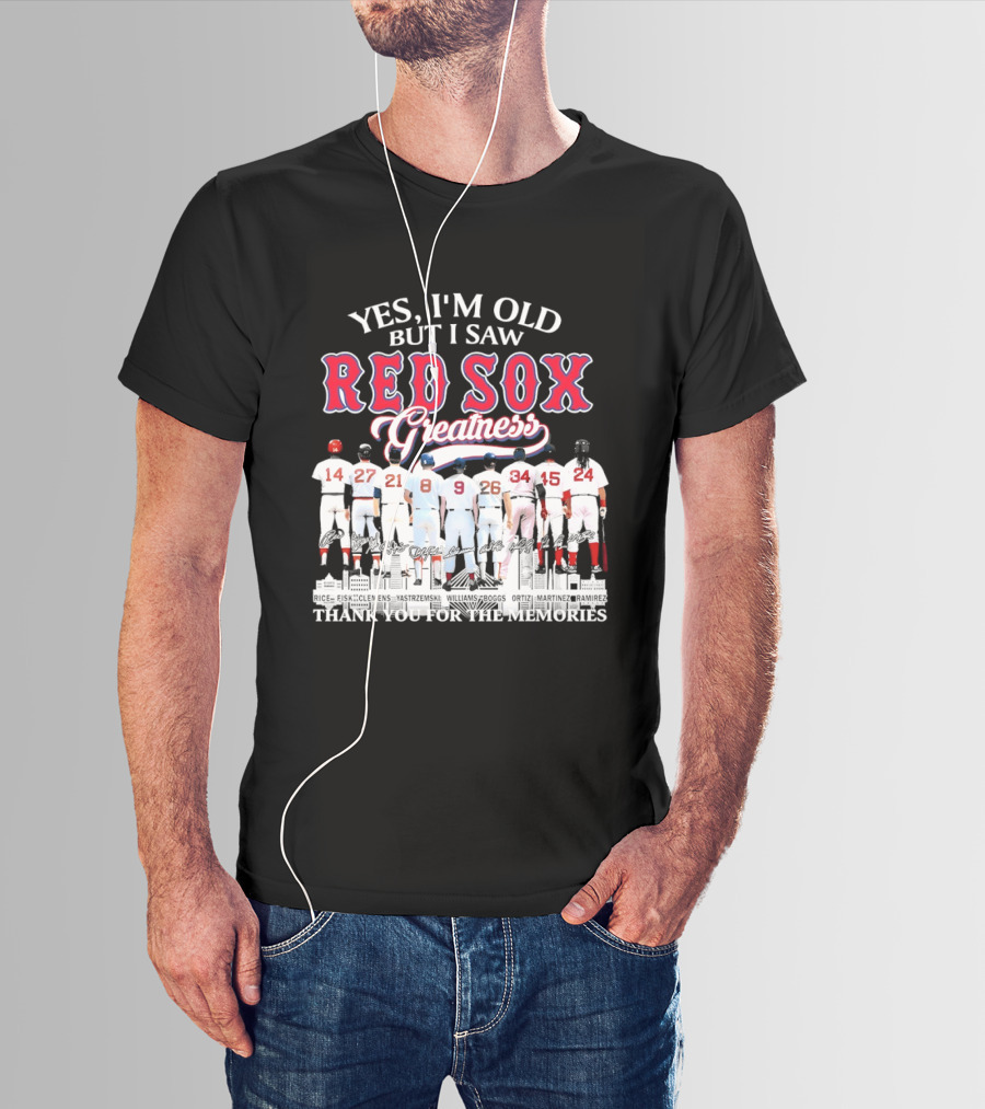Boston Red Sox Baseball Yes I’m Old But I Saw Red Sox Greatness Thank You Signatures T-Shirt