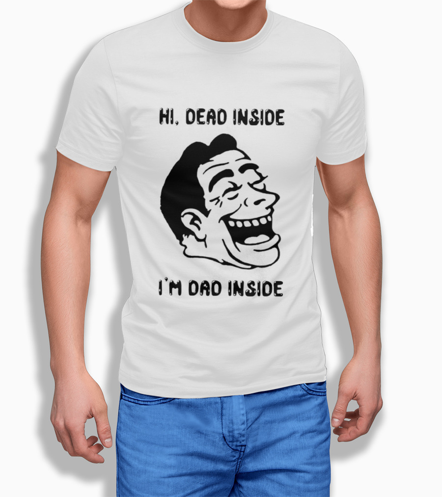 Hi Dead Inside I'm Dad Inside Grinning Face Meme T-Shirt