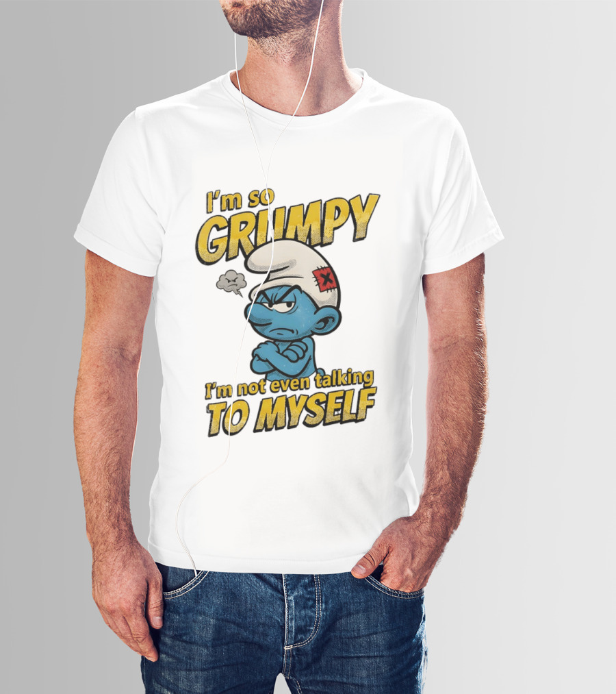 Smurfs I'm So Grumpy I'm Not Even Talking To Myself T-Shirt