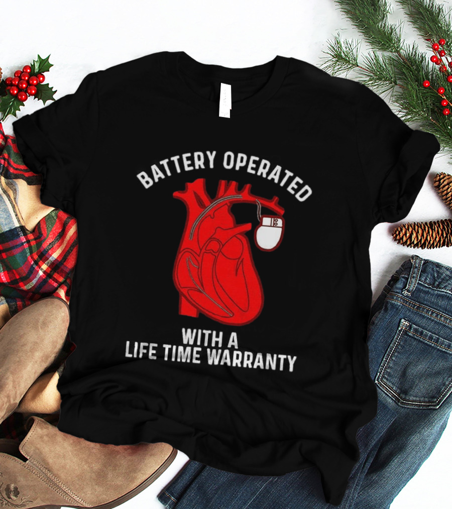 Battery Operated Heart With A Lifetime Warranty T-Shirt