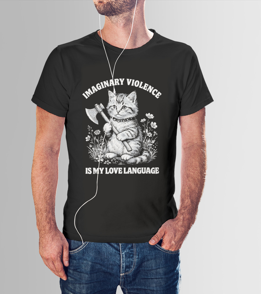 Imaginary Violence Is My Love Language Cat Holding Axe In Flower Field T-Shirt