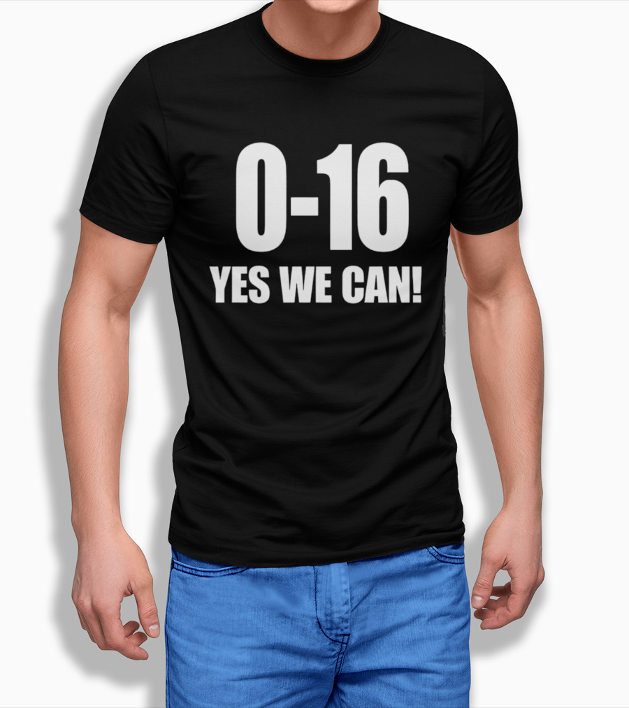Lions 0 16 Yes We Can NFL Historic Season T-Shirt