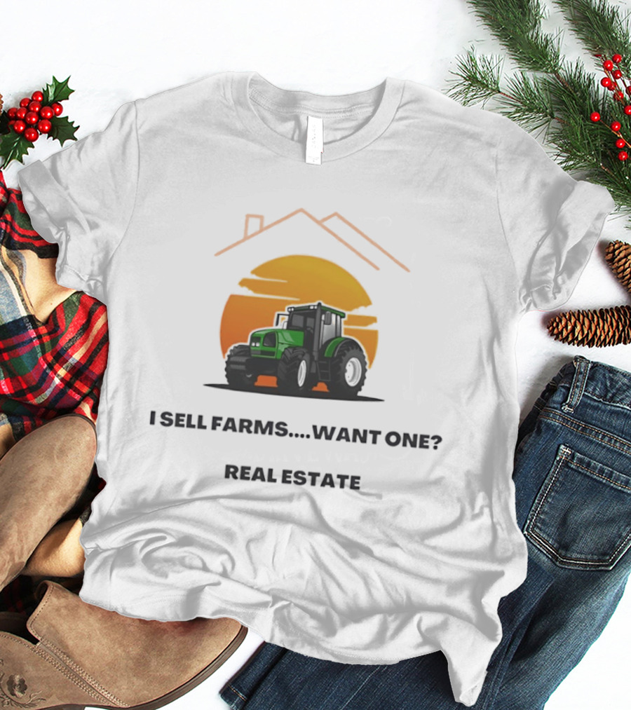 I Sell Farms Want One Real Estate Sunset Tractor House Shape T-Shirt