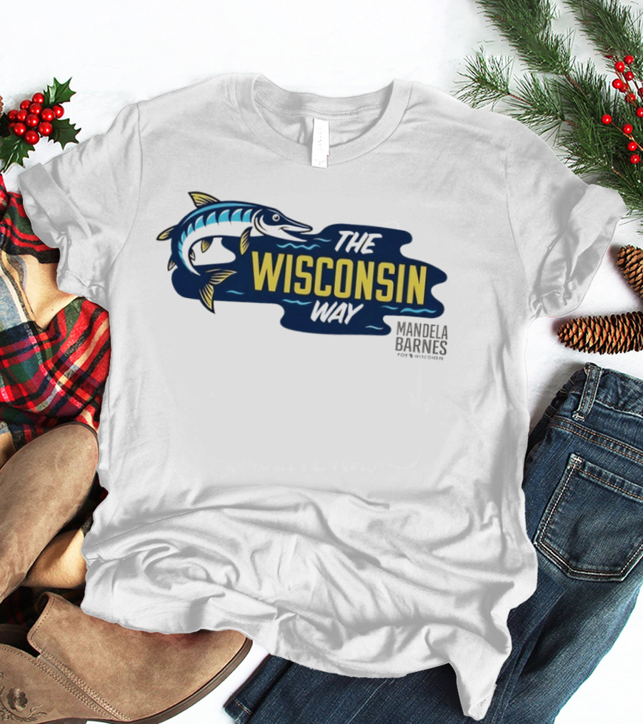 Mandela Barnes For Wisconsin The Wisconsin Way Fish T-Shirt