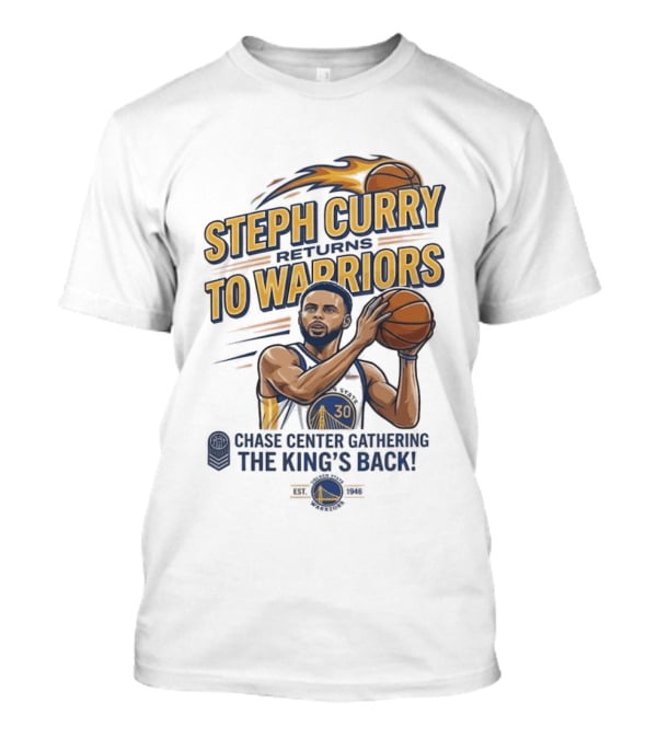 Steph Curry Returns To Warriors Chase Center Game King's Back T-Shirt