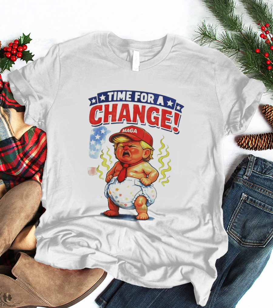 Time For A Change Trump Baby MAGA Hat Protest Anti Trump T-Shirt