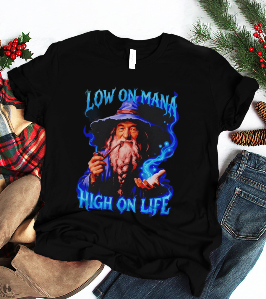 Low On Mana High On Life Wizard Pipe And Magic Aura T-Shirt